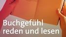 Bild: Buchgefühl - reden und lesen | Bild: ©2025 Bayerischer Rundfunk