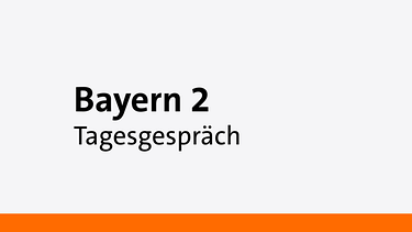 Tagesgespräch  | Bild: BR